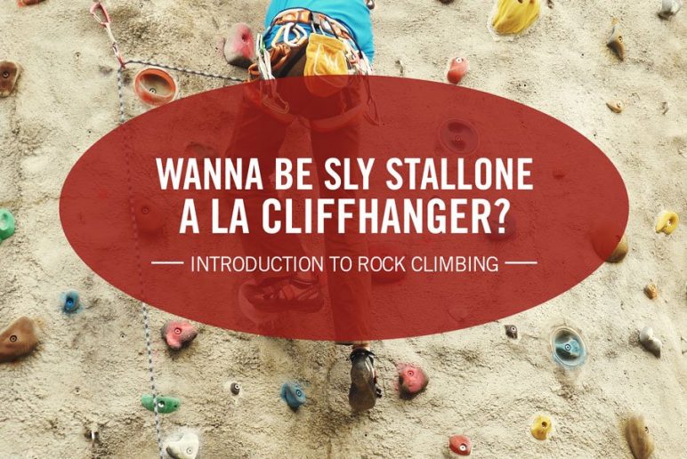 Wanna Be Sly Stallone a la Cliffhanger?: Introduction to Rock Climbing