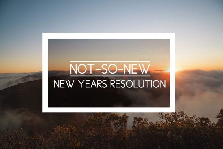 Not-So-New New Years Resolution