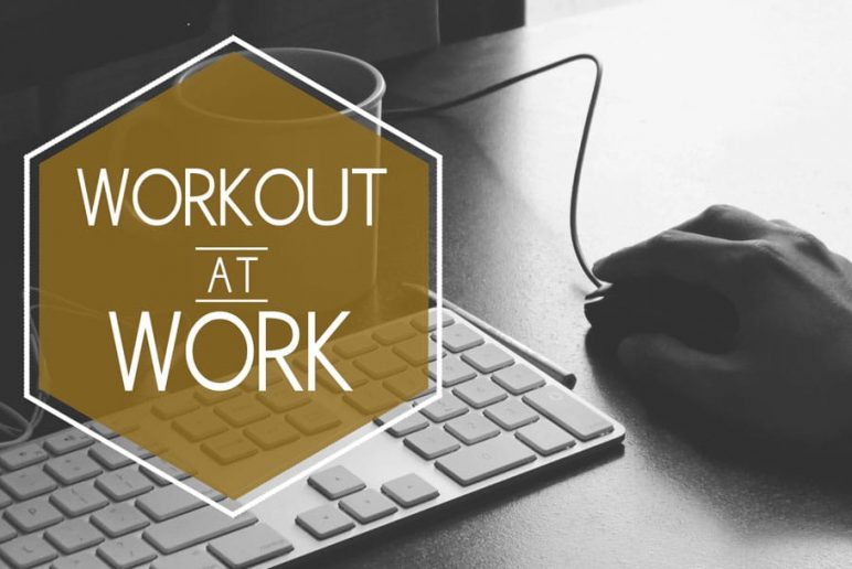 Workout at Work: How to Stay Healthy at Your Desk