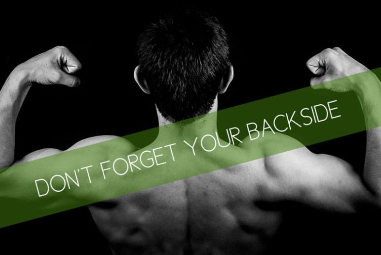 Don’t Forget Your Backside