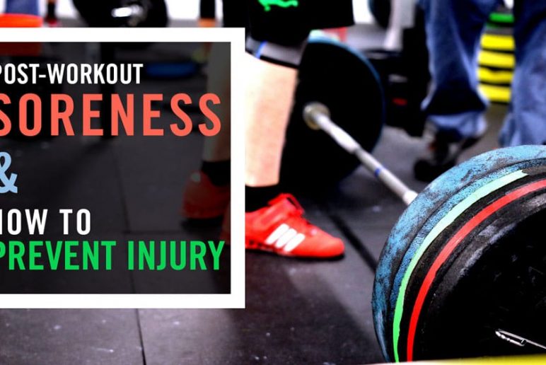 Post-Workout Soreness & How to Prevent Injury