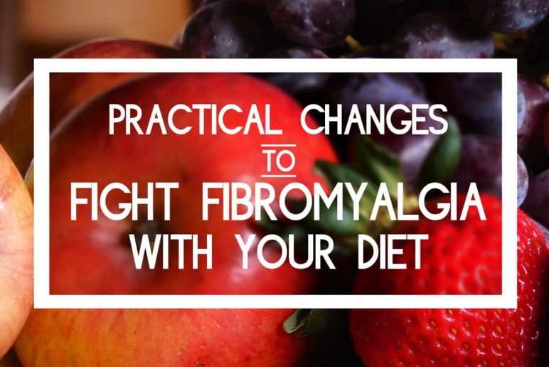 Practical Changes to Fight Fibromyalgia with Your Diet