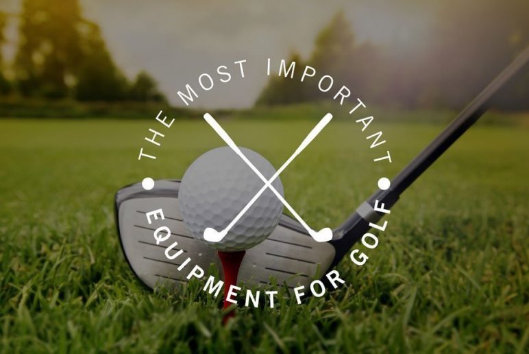 What’s The Most Important Equipment in Golf?