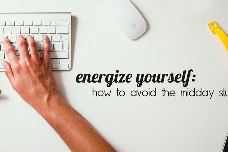 Energize Yourself: How to Avoid the Midday Slump