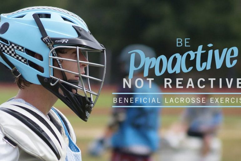 Be Proactive, Not Reactive: Beneficial Lacrosse Exercises