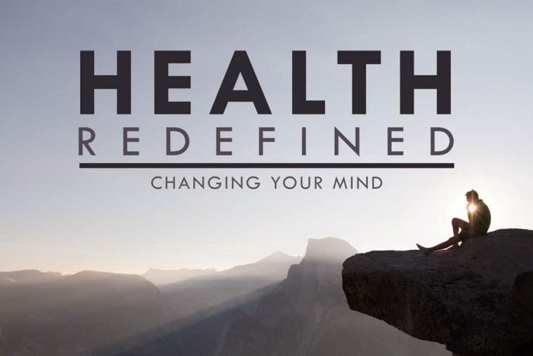 Health Redefined: Changing Your Mind