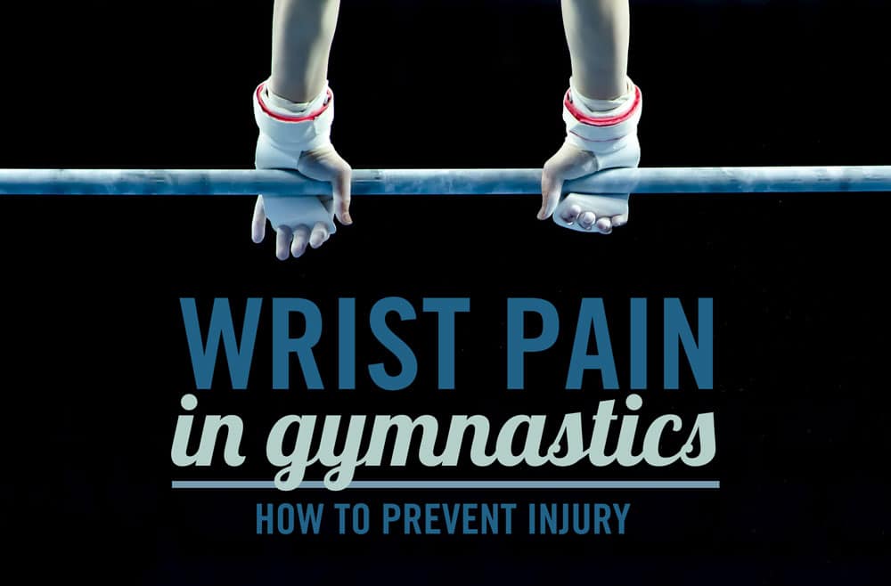 Wrist Pain in Gymnastics How to Prevent Injury Coury & Buehler