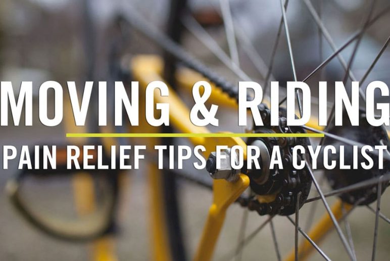 Moving & Riding: Pain Relief Tips for a Cyclist