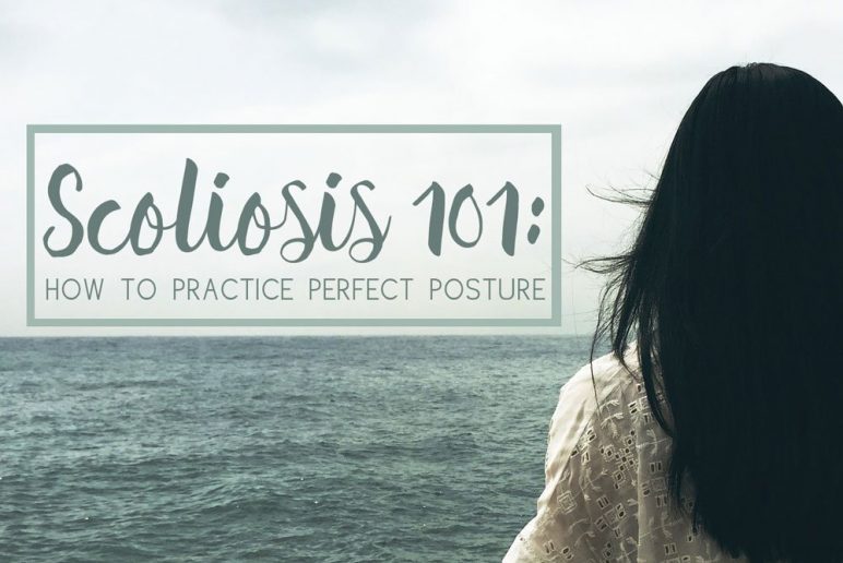 Scoliosis 101: How to Practice Perfect Posture