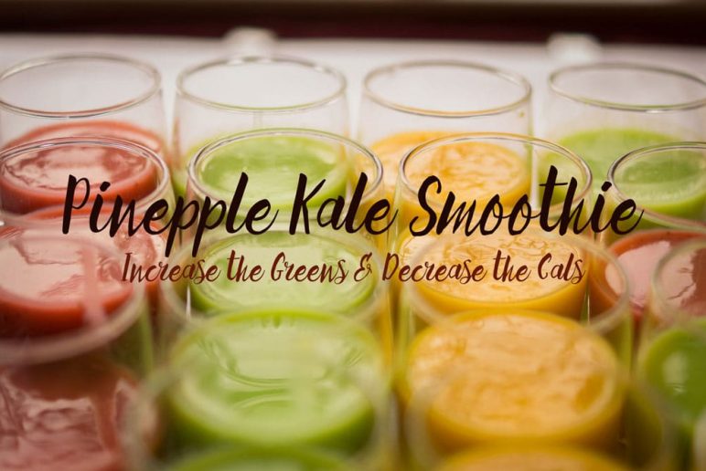 Pineapple Kale Smoothie: Increase the Greens & Decrease the Cals