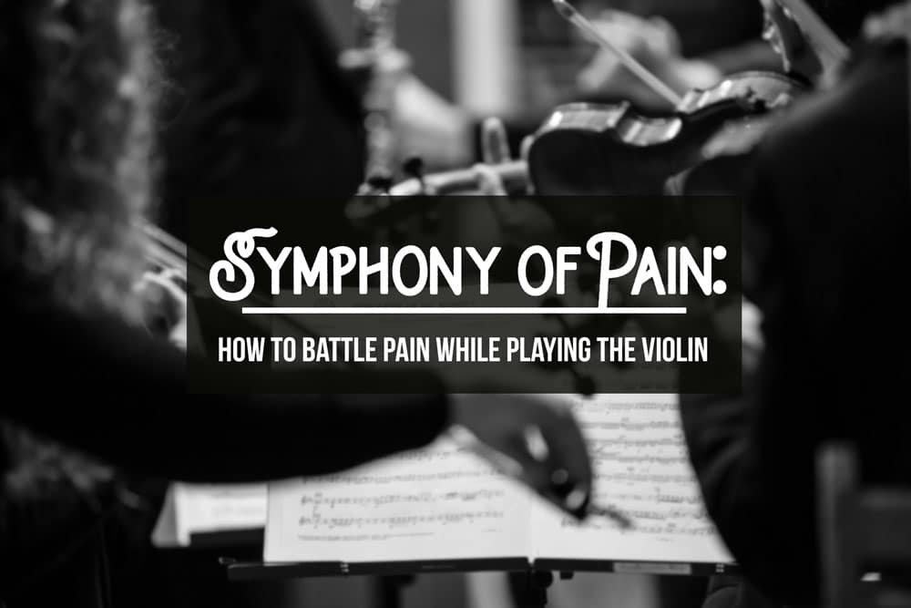 Symphony of Pain How to Battle Pain While Playing the Violin Coury & Buehler Physical Therapy