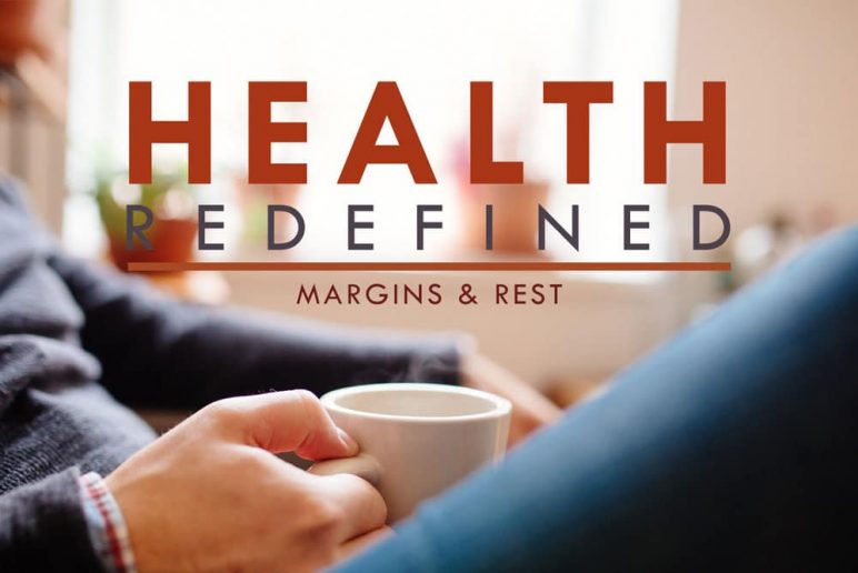 Health Redefined: Margins & Rest