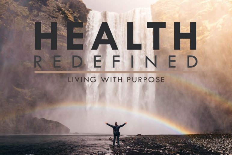 Health Redefined: Living with Purpose