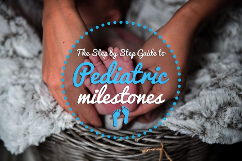 The Step by Step Guide to Pediatric Milestones