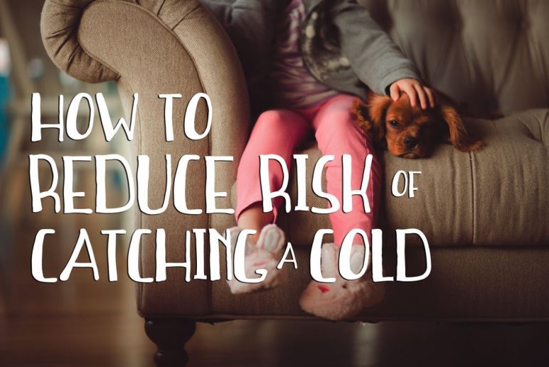 How to Reduce Risk of Catching a Cold