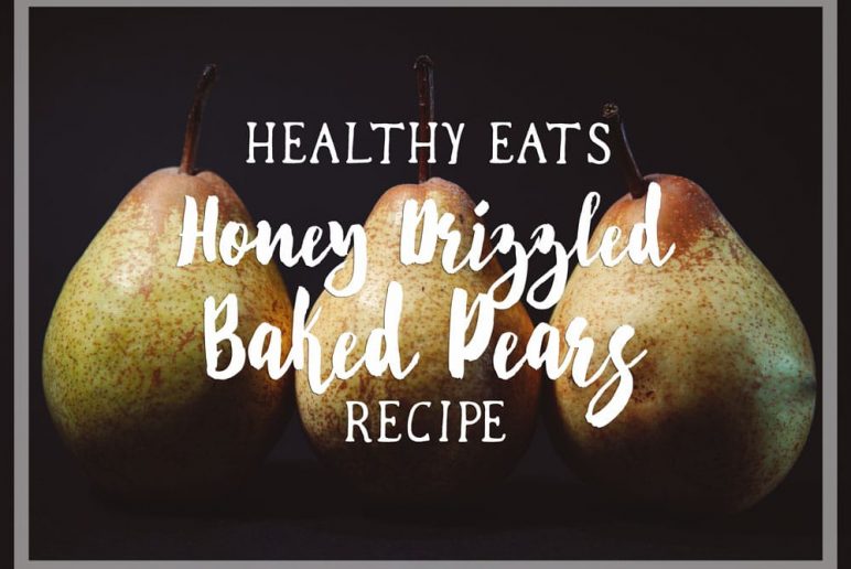 Healthy Eats: Honey Drizzled Baked Pears