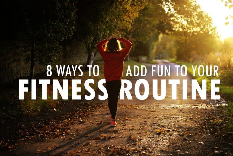 8 Ways To Add Fun To Your Fitness Routine