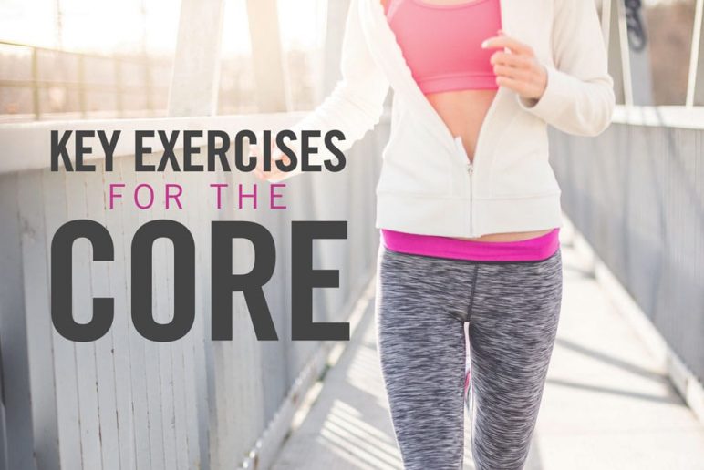 Key Exercises For The Core