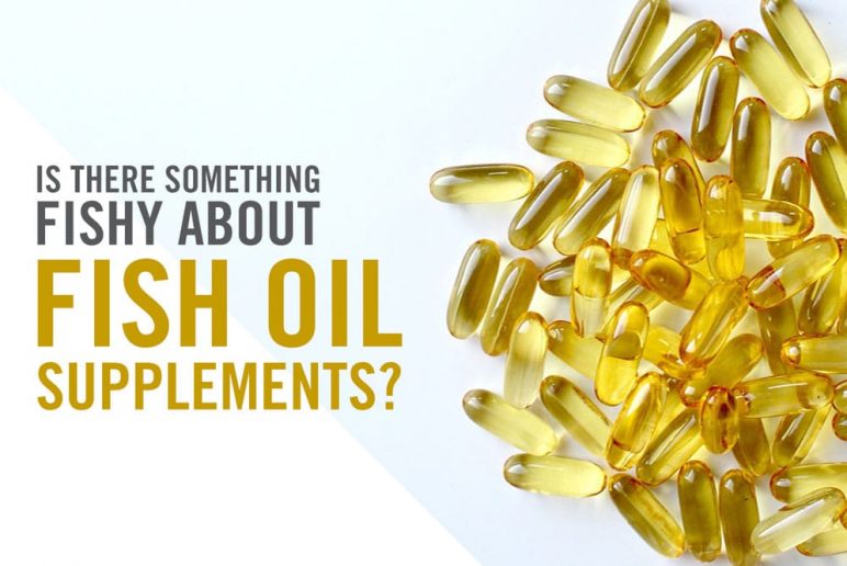 Is there Something Fishy About Fish Oil Supplements?