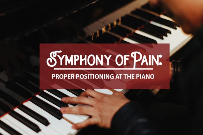 Symphony of Pain: Proper Sitting at the Piano