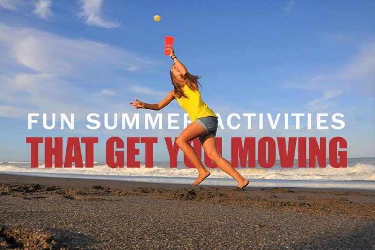 Fun Summer Activities That Get You Moving!