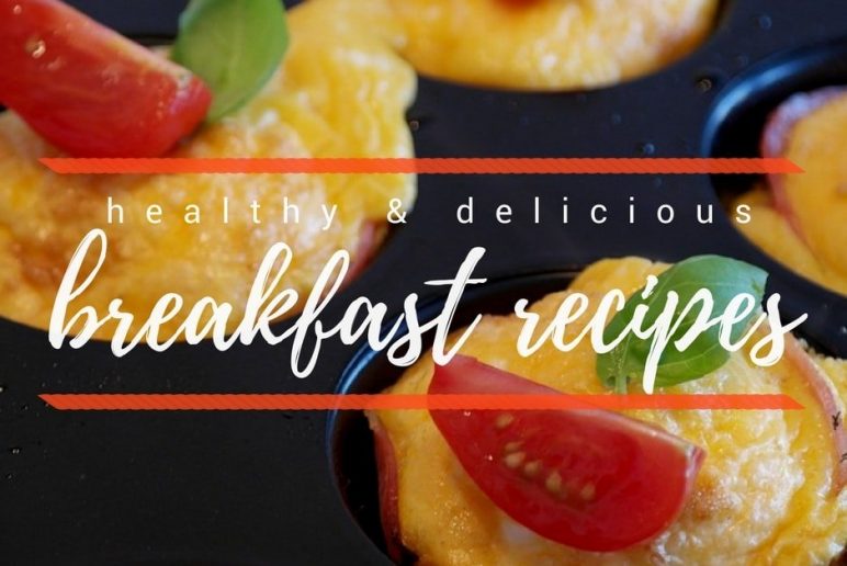 Healthy & Delicious Breakfast Recipes