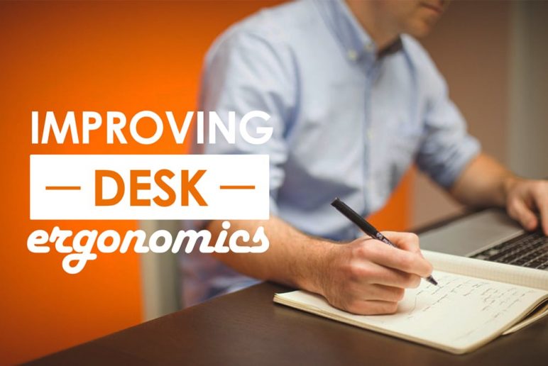 Improving Desk Ergonomics