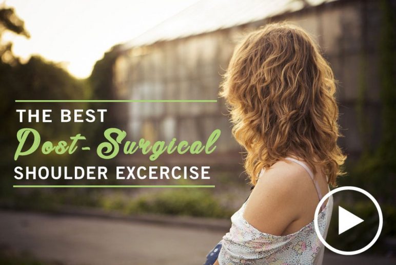 LIFE+ TV: The Best Post-Surgical Shoulder Stretch