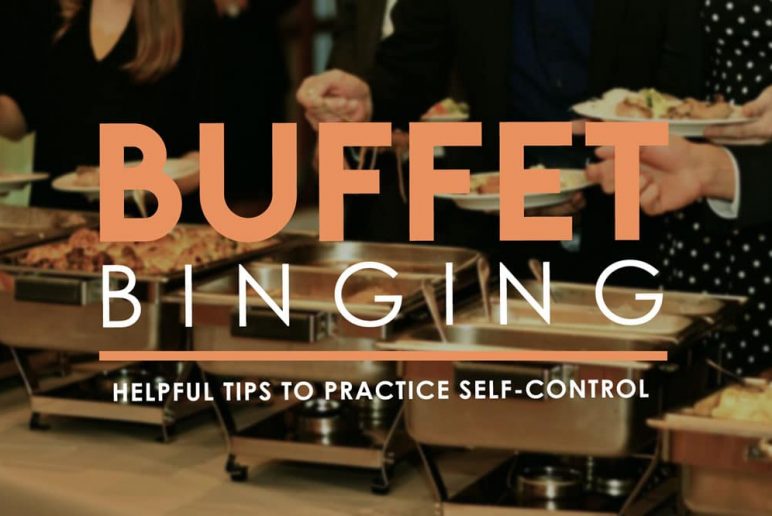 Buffet Binging: Helpful Tips to Practice Self-Control