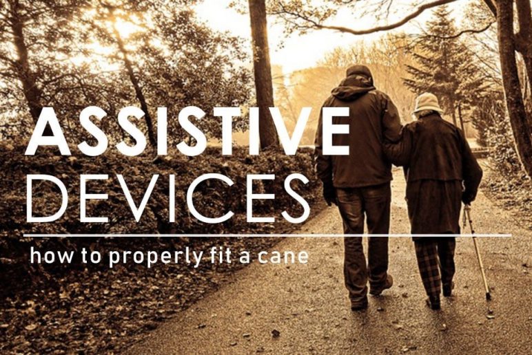 Assistive Devices: How to Properly Fit A Cane