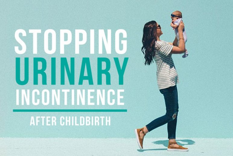 Stopping Urinary Incontinence After Childbirth