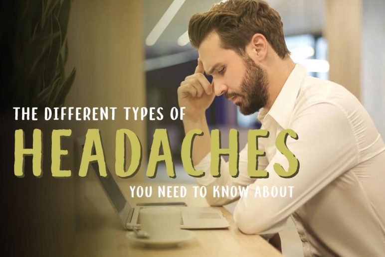 The Different Types of Headaches You Need to Know About