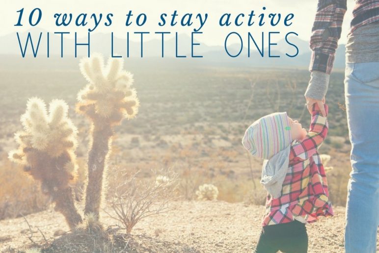 10 Ways to Stay Active with Little Ones