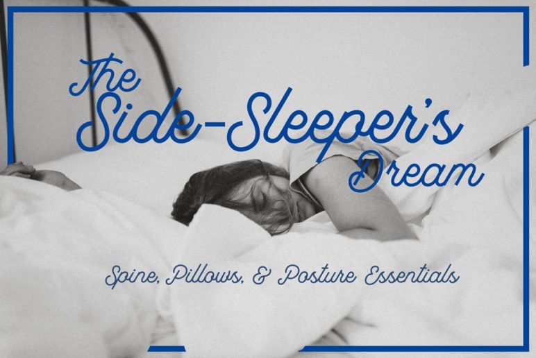 The Side-Sleeper's Dream: Spine, Pillows, and Posture Essentials