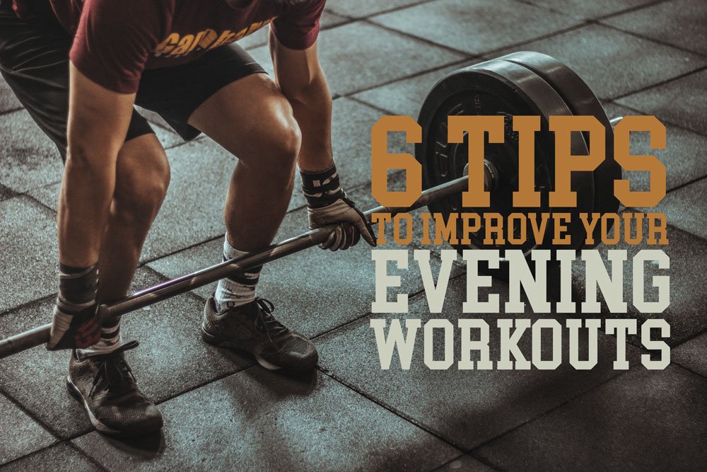 6TipstoImproveEveningWorkouts Coury & Buehler Physical Therapy