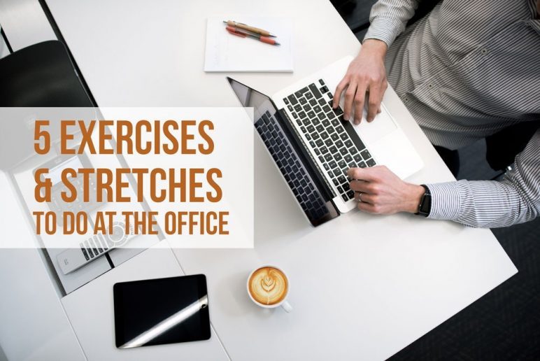 5 Easy Stretches & Exercises to do at the Office