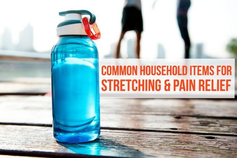 Common Household Items for Stretching & Pain Relief