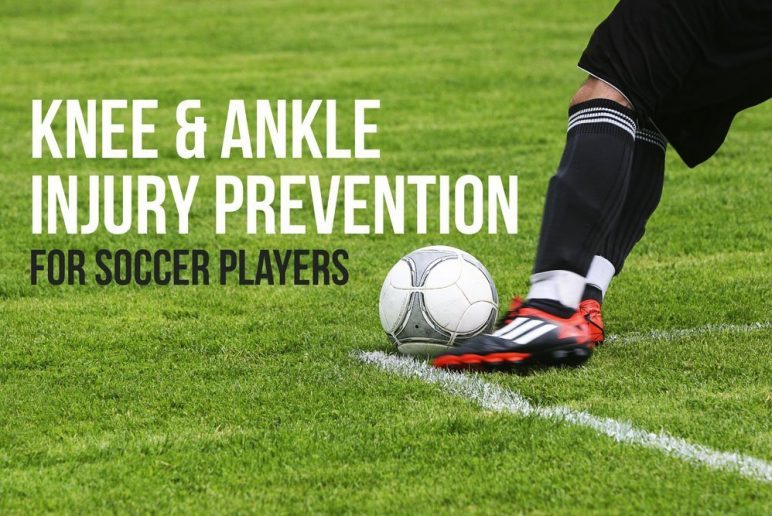 Knee & Ankle Injury Prevention for Soccer Players: Exercises to Reduce Risk  of Injury