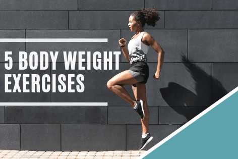 5 Body Weight Exercises You Can Do At Home