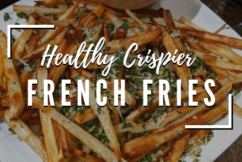 Healthy Eats: Crispier Baked French Fries