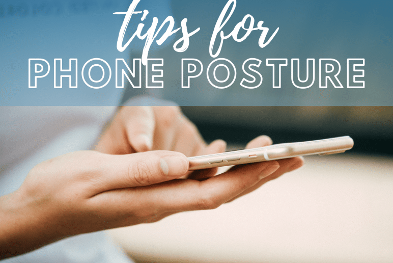 Tips for Phone Posture