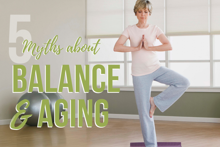 5 Myths About Balance and Aging