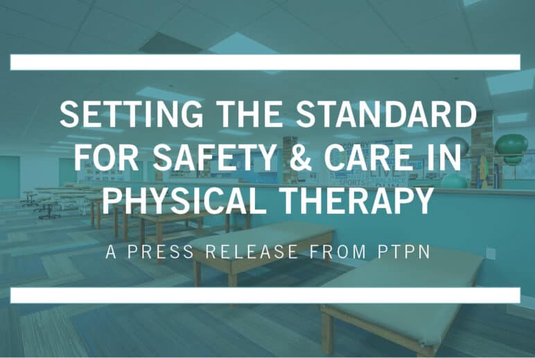 Setting the Standard for Safety and Care in Physical Therapy