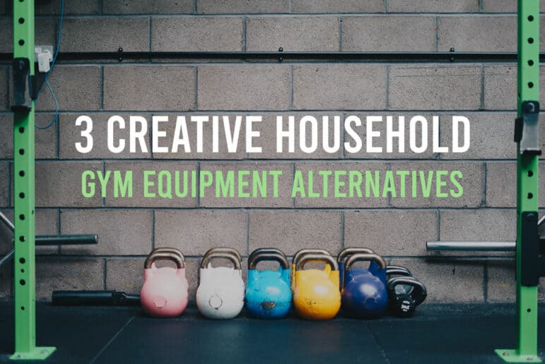 3 Creative Household Gym Equipment Alternatives