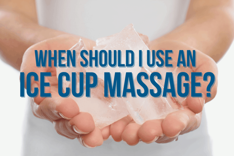 When Should I Use an Ice Cup Massage- Coury & Buehler Physical Therapy