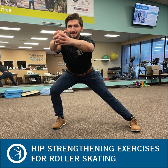 hip strengthening exercises for roller skating - coury & buehler physical therapy