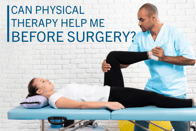 Can physical therapy help me before surgery - Coury & Buehler Physical Therapy